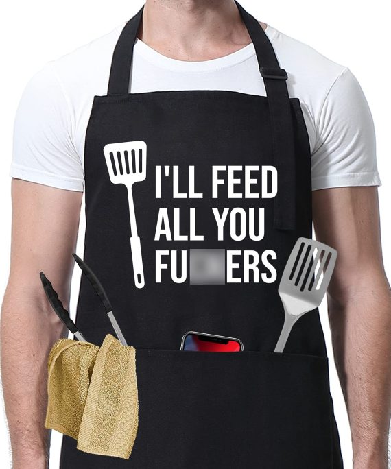 I'll Feed All You - Funny Aprons for Men, Women